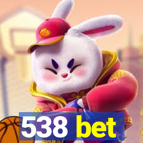 538 bet